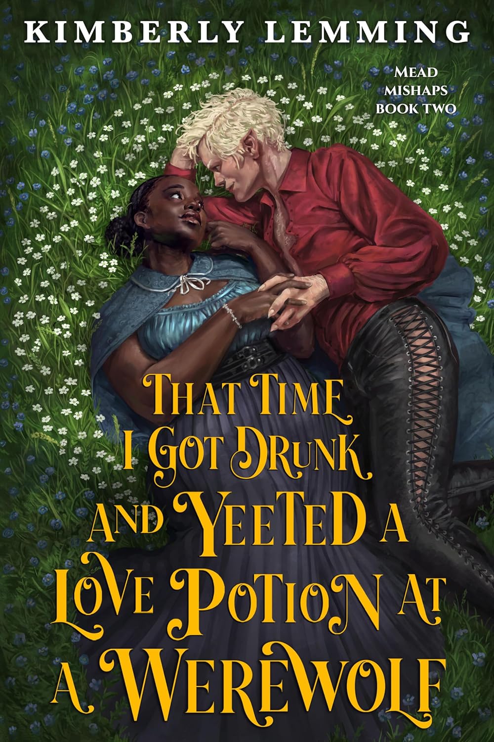 That Time I Got Drunk and Yeeted a Love Potion at a Werewolf cover