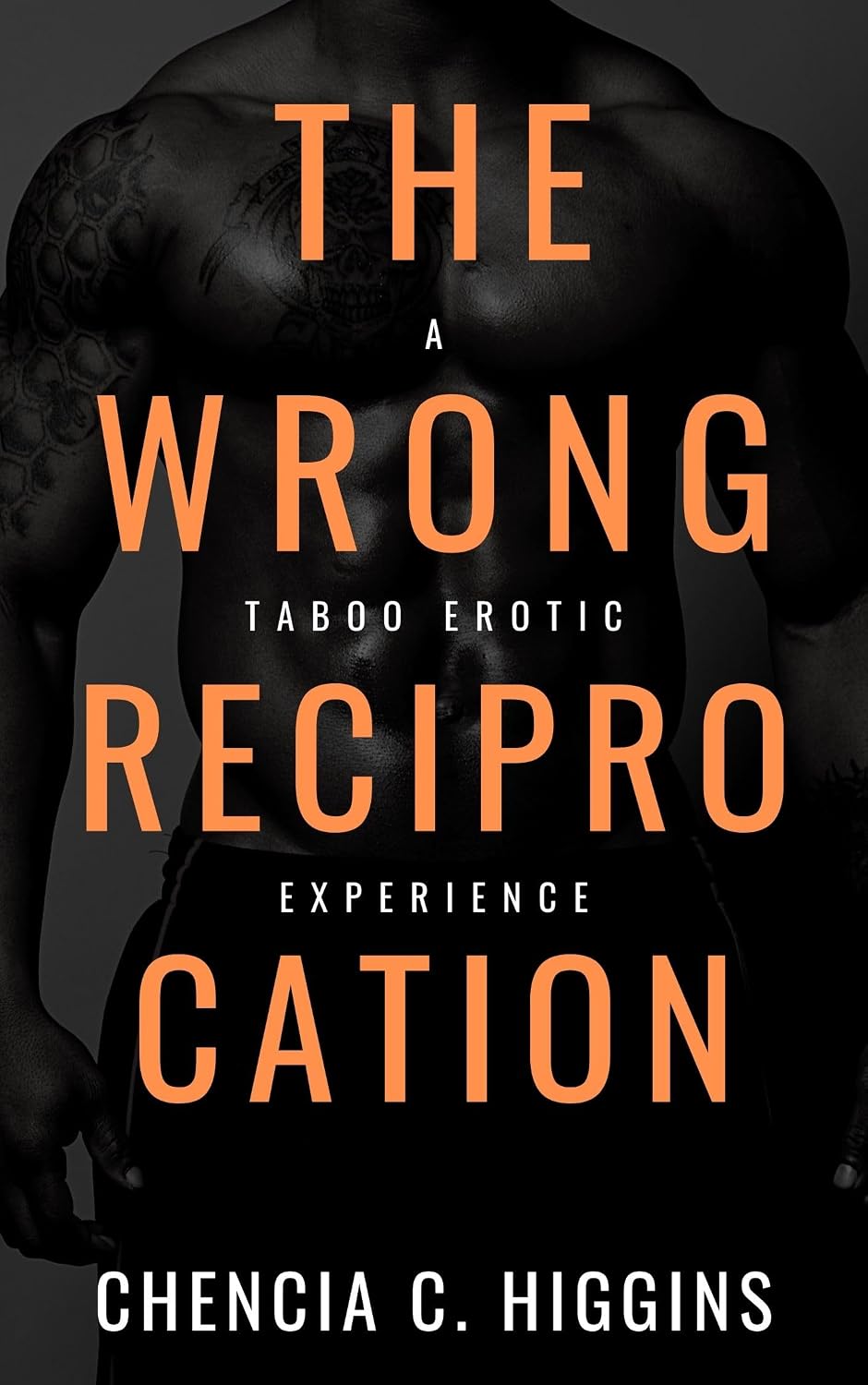 The Wrong Reciprocation: A Taboo Erotic Experience cover